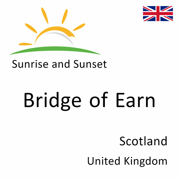 Sunrise and sunset times for Bridge of Earn, Scotland, United Kingdom
