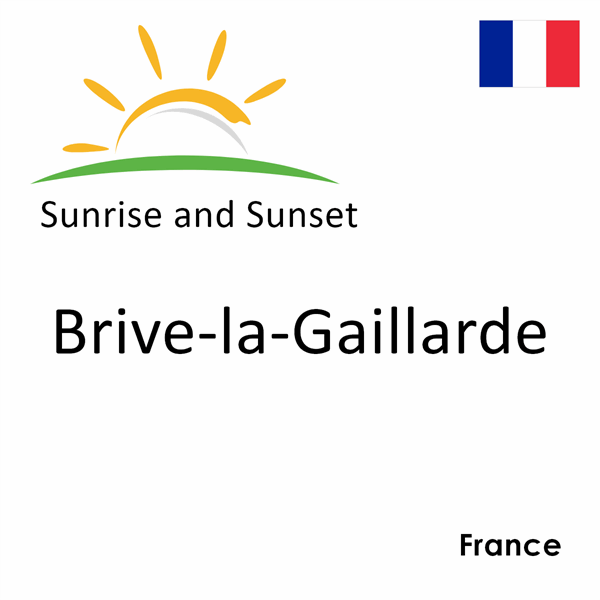 Sunrise and sunset times for Brive-la-Gaillarde, France