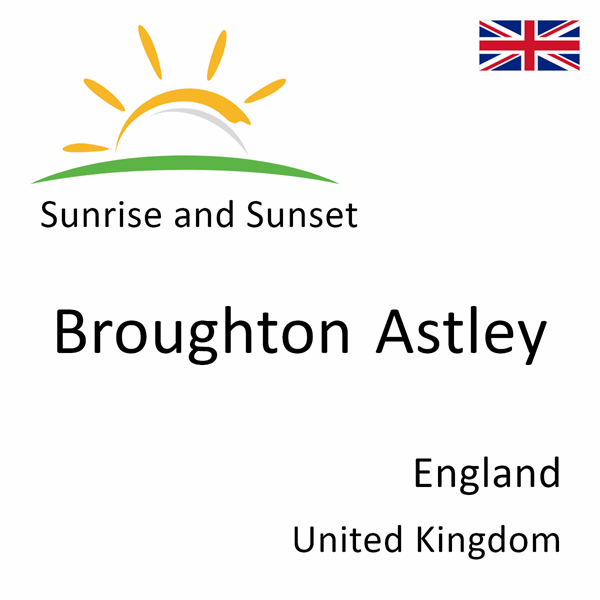 Sunrise and sunset times for Broughton Astley, England, United Kingdom