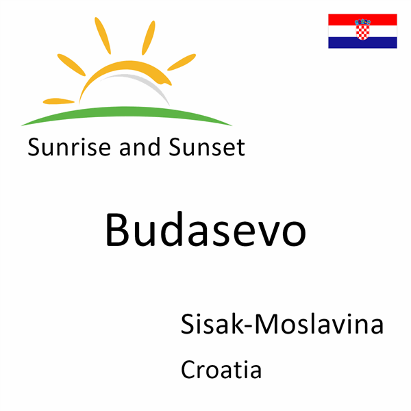 Sunrise and sunset times for Budasevo, Sisak-Moslavina, Croatia