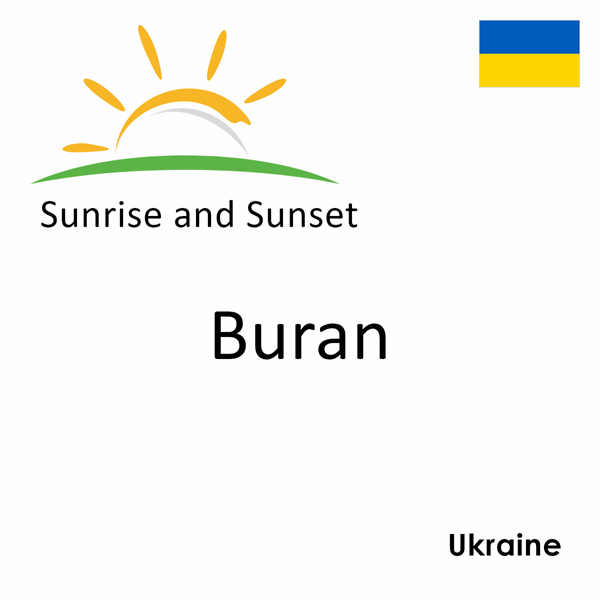 Sunrise and sunset times for Buran, Ukraine