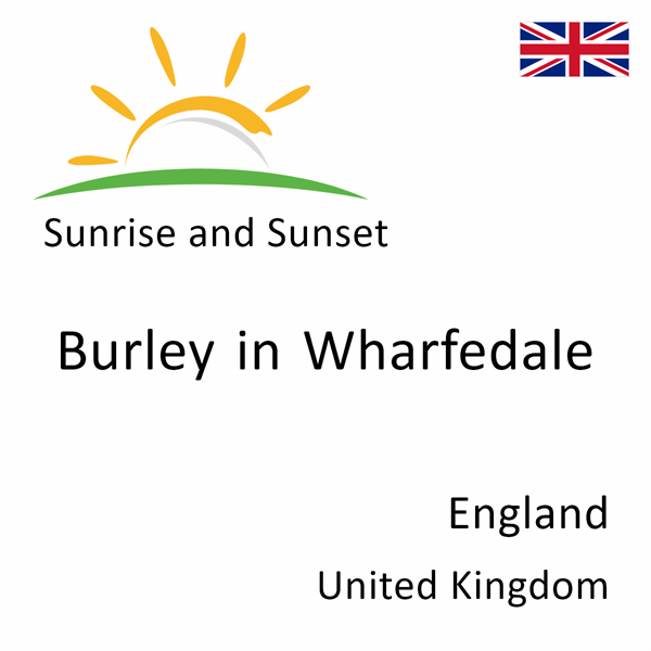Sunrise and sunset times for Burley in Wharfedale, England, United Kingdom
