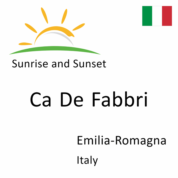 Sunrise and sunset times for Ca De Fabbri, Emilia-Romagna, Italy
