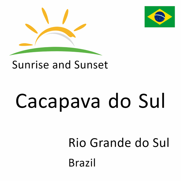 Sunrise and sunset times for Cacapava do Sul, Rio Grande do Sul, Brazil