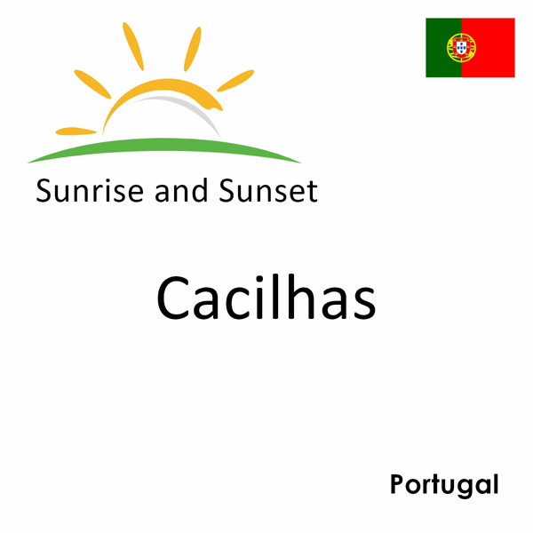 Sunrise and sunset times for Cacilhas, Portugal