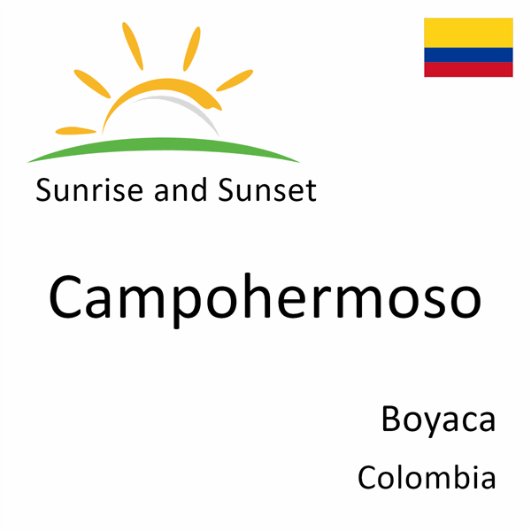 Sunrise and sunset times for Campohermoso, Boyaca, Colombia