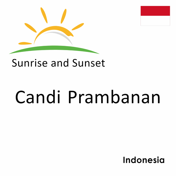 Sunrise and sunset times for Candi Prambanan, Indonesia