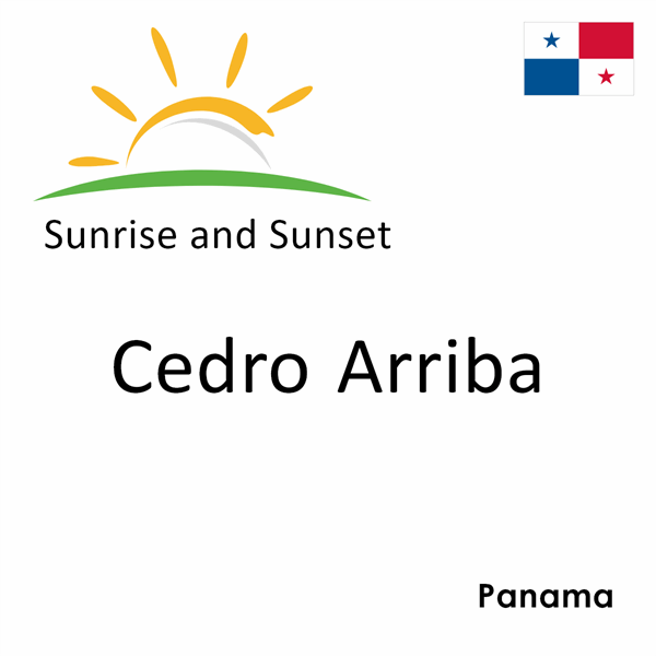 Sunrise and sunset times for Cedro Arriba, Panama