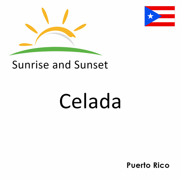 Sunrise and sunset times for Celada, Puerto Rico