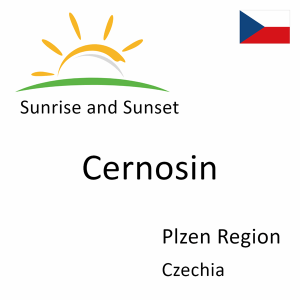 Sunrise and sunset times for Cernosin, Plzen Region, Czechia