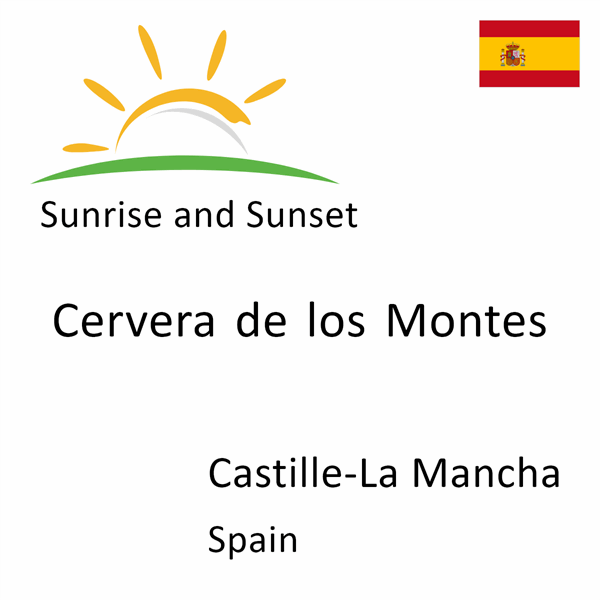 Sunrise and sunset times for Cervera de los Montes, Castille-La Mancha, Spain
