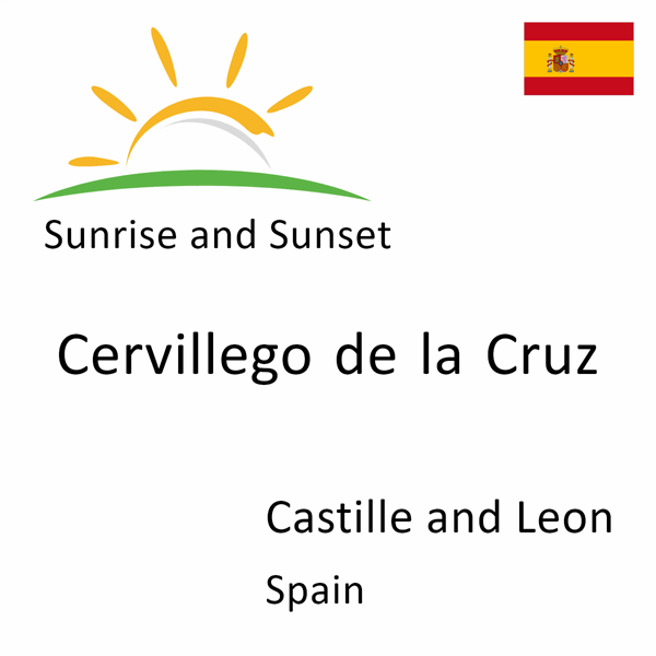Sunrise and sunset times for Cervillego de la Cruz, Castille and Leon, Spain