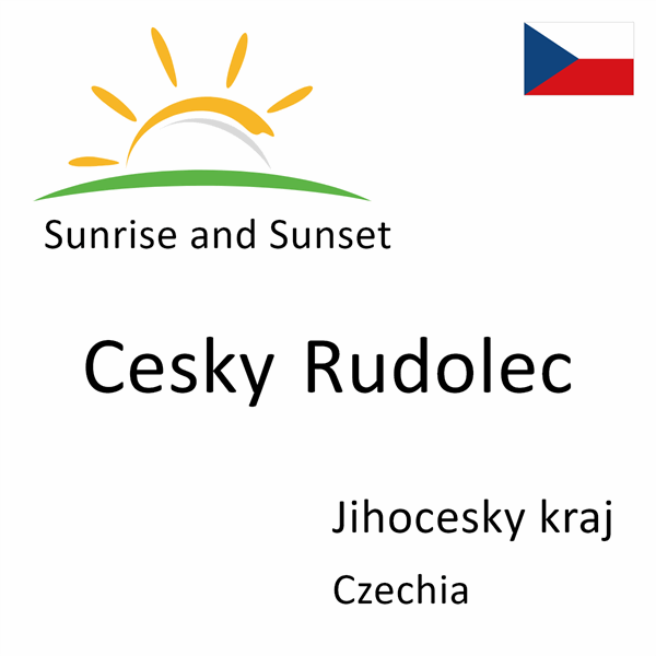 Sunrise and sunset times for Cesky Rudolec, Jihocesky kraj, Czechia