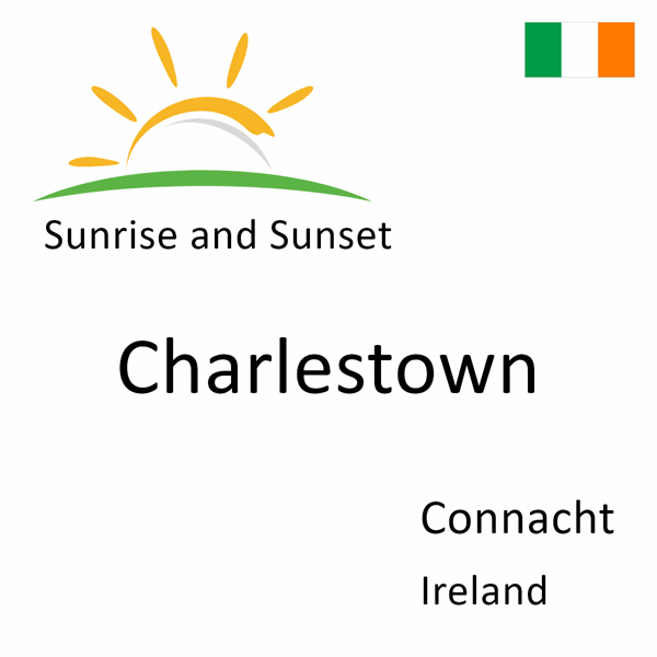 Sunrise and sunset times for Charlestown, Connacht, Ireland