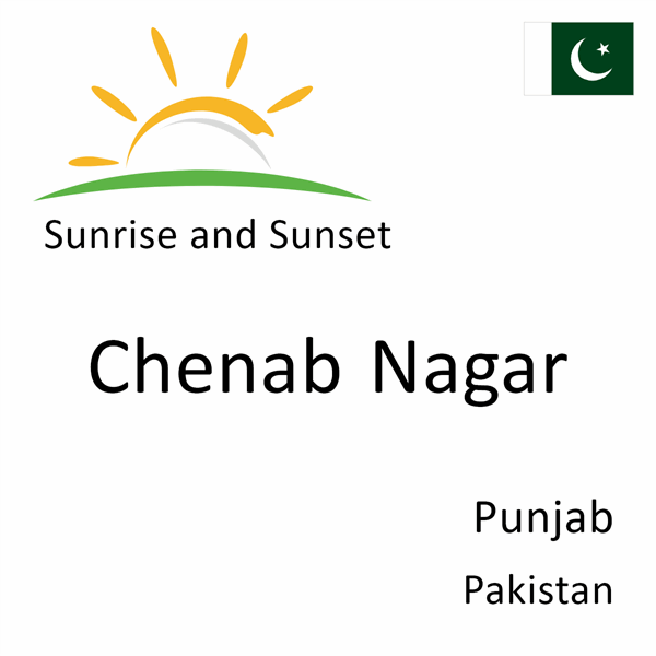 Sunrise and sunset times for Chenab Nagar, Punjab, Pakistan