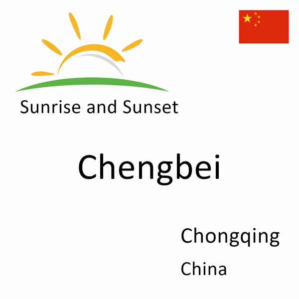 Sunrise and sunset times for Chengbei, Chongqing, China