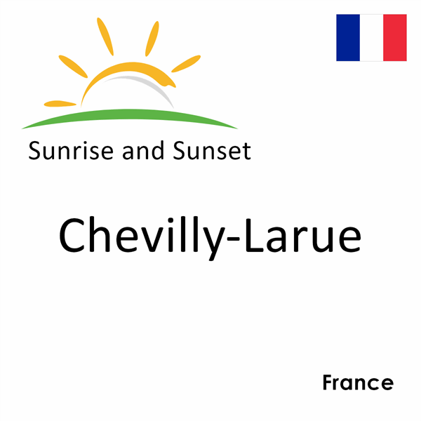 Sunrise and sunset times for Chevilly-Larue, France