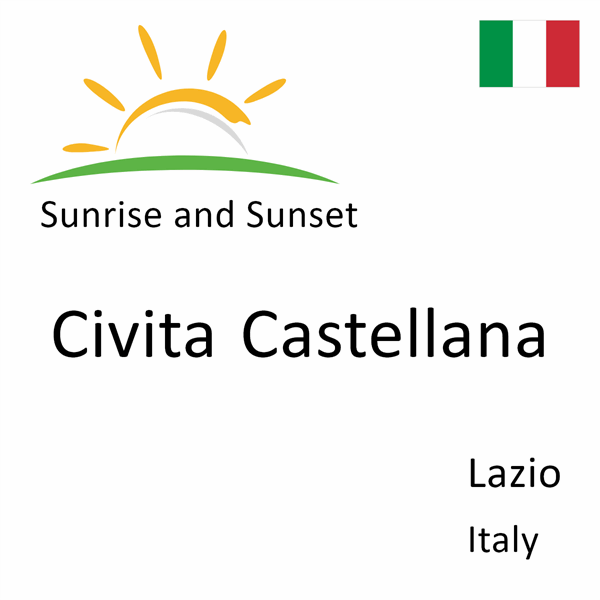 Sunrise and sunset times for Civita Castellana, Lazio, Italy