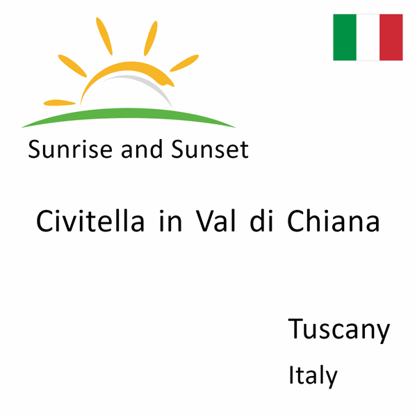 Sunrise and sunset times for Civitella in Val di Chiana, Tuscany, Italy
