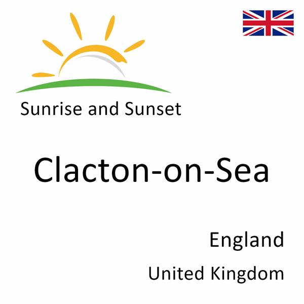 Sunrise and sunset times for Clacton-on-Sea, England, United Kingdom