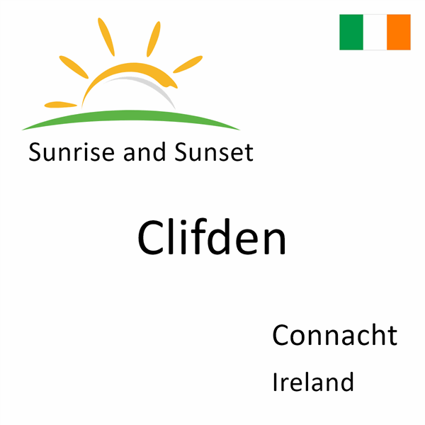 Sunrise and sunset times for Clifden, Connacht, Ireland