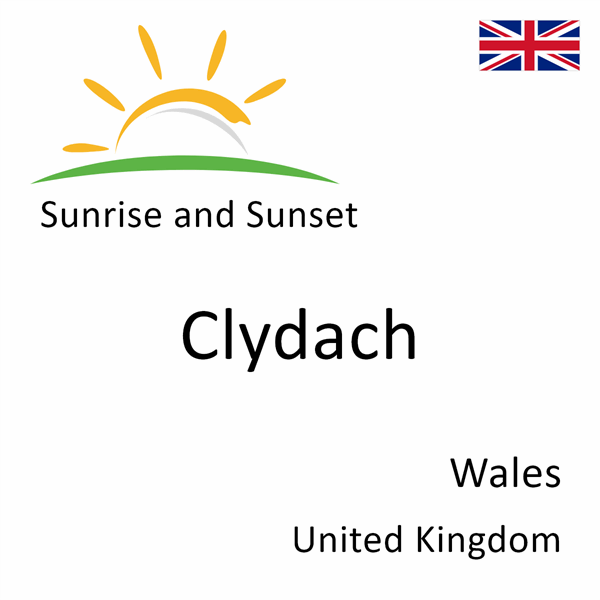 Sunrise and sunset times for Clydach, Wales, United Kingdom
