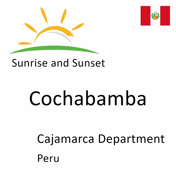 Sunrise and sunset times for Cochabamba, Cajamarca Department, Peru