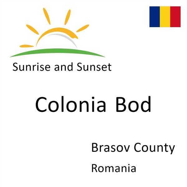 Sunrise and sunset times for Colonia Bod, Brasov County, Romania