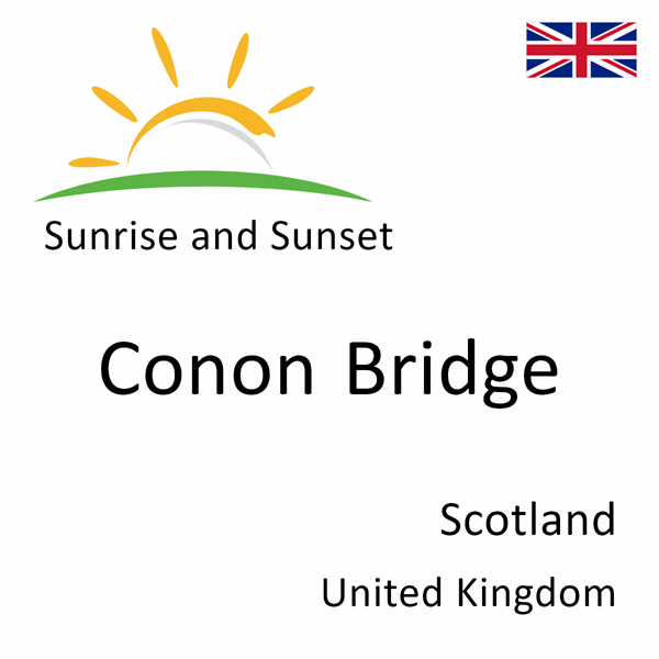 Sunrise and sunset times for Conon Bridge, Scotland, United Kingdom