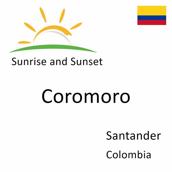 Sunrise and sunset times for Coromoro, Santander, Colombia