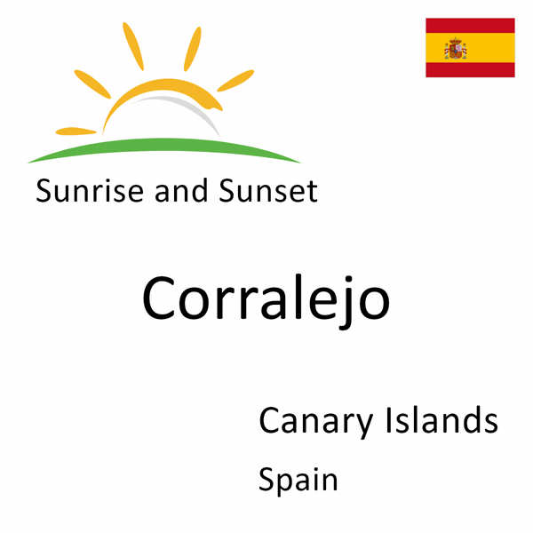Sunrise and sunset times for Corralejo, Canary Islands, Spain