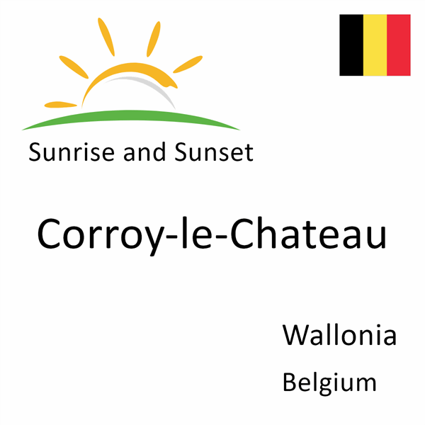 Sunrise and sunset times for Corroy-le-Chateau, Wallonia, Belgium