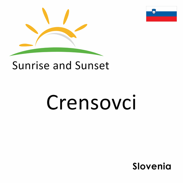 Sunrise and sunset times for Crensovci, Slovenia