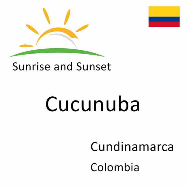 Sunrise and sunset times for Cucunuba, Cundinamarca, Colombia