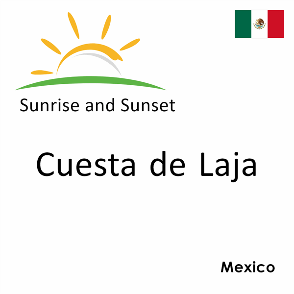Sunrise and sunset times for Cuesta de Laja, Mexico