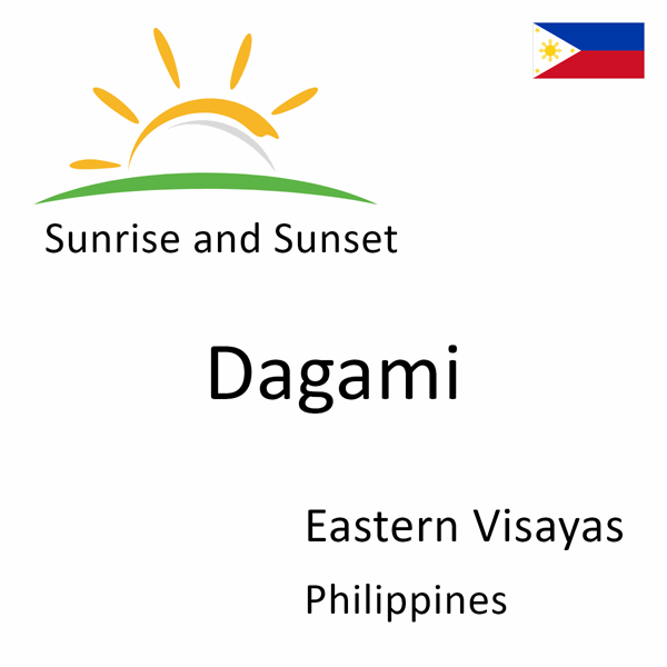 Sunrise and sunset times for Dagami, Eastern Visayas, Philippines