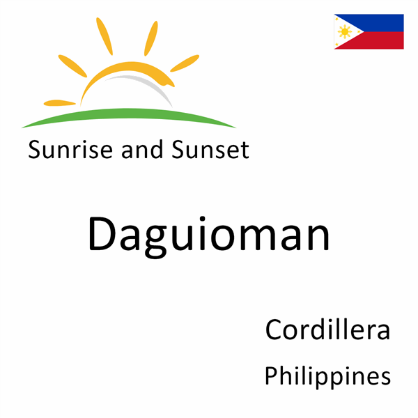 Sunrise and sunset times for Daguioman, Cordillera, Philippines