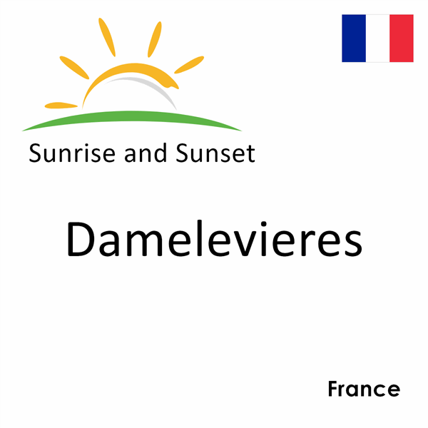 Sunrise and sunset times for Damelevieres, France