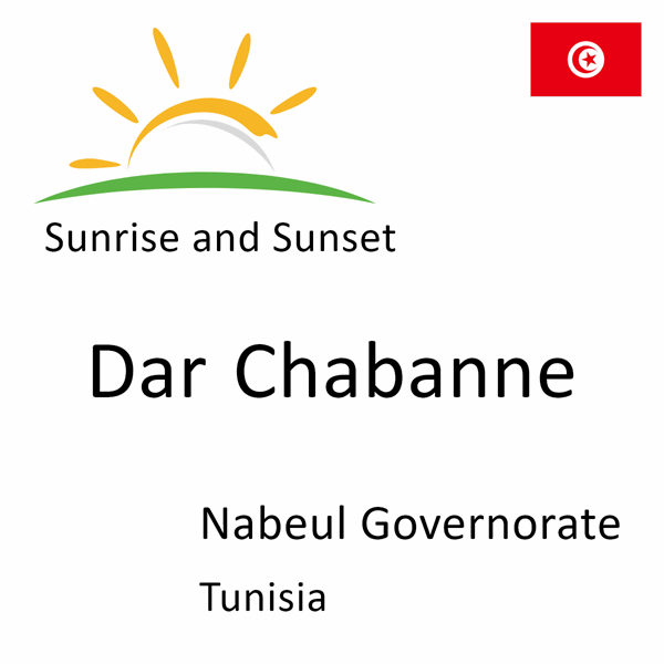 Sunrise and sunset times for Dar Chabanne, Nabeul Governorate, Tunisia
