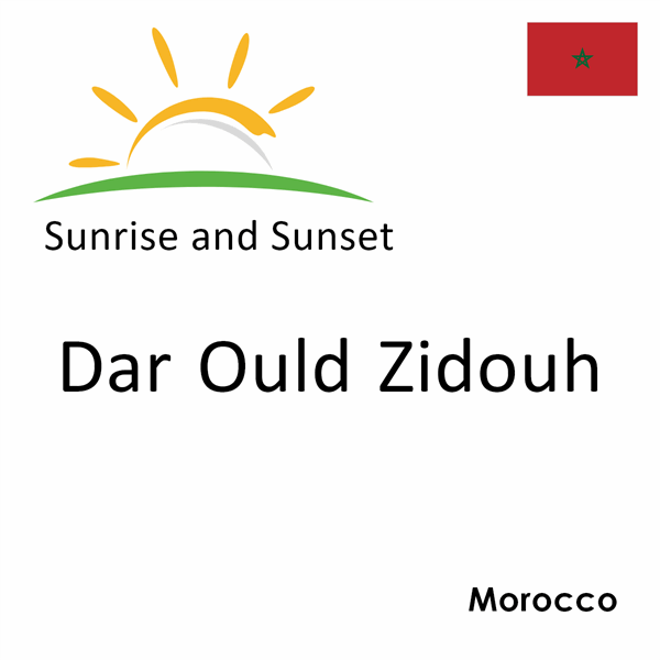 Sunrise and sunset times for Dar Ould Zidouh, Morocco