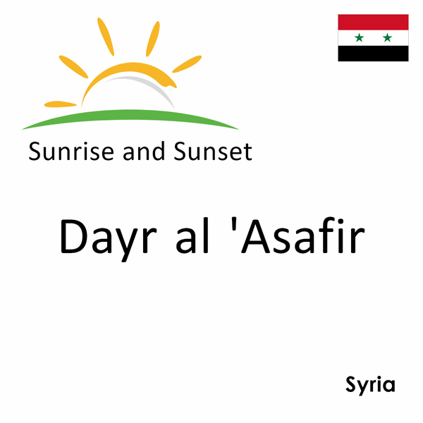 Sunrise and sunset times for Dayr al 'Asafir, Syria
