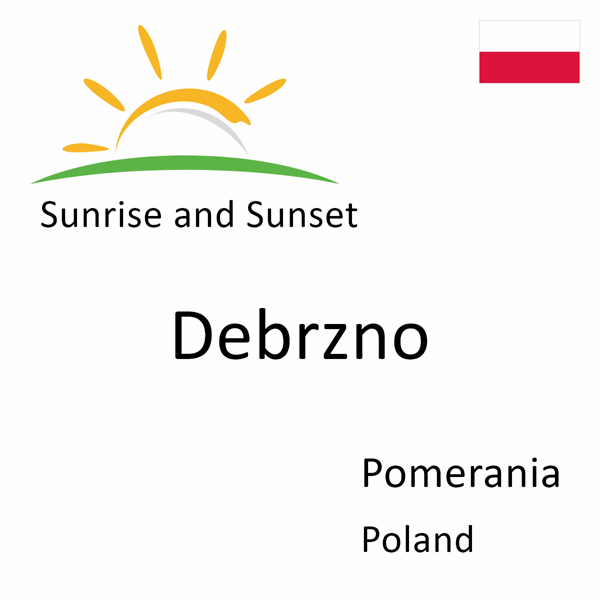 Sunrise and sunset times for Debrzno, Pomerania, Poland