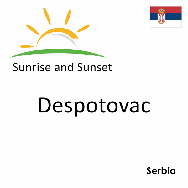 Sunrise and sunset times for Despotovac, Serbia
