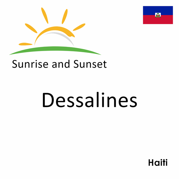 Sunrise and sunset times for Dessalines, Haiti