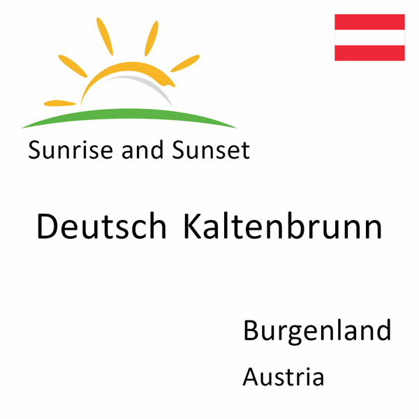 Sunrise and sunset times for Deutsch Kaltenbrunn, Burgenland, Austria