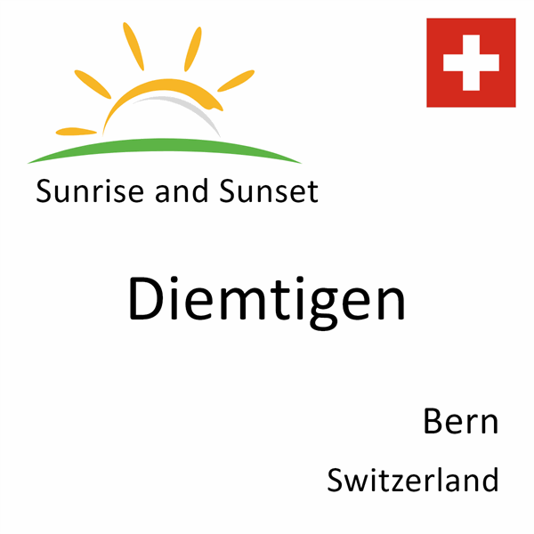 Sunrise and sunset times for Diemtigen, Bern, Switzerland