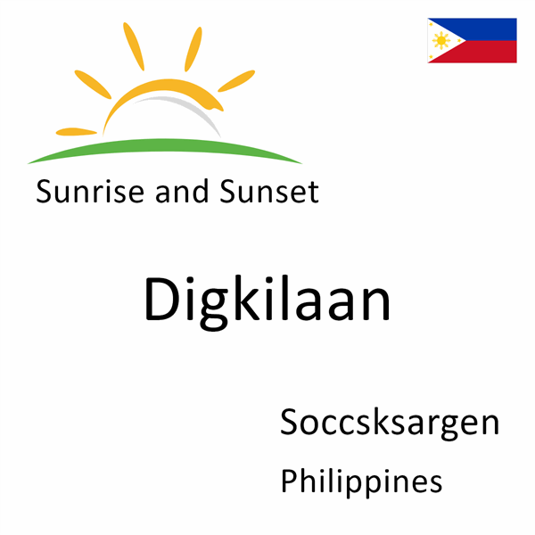 Sunrise and sunset times for Digkilaan, Soccsksargen, Philippines