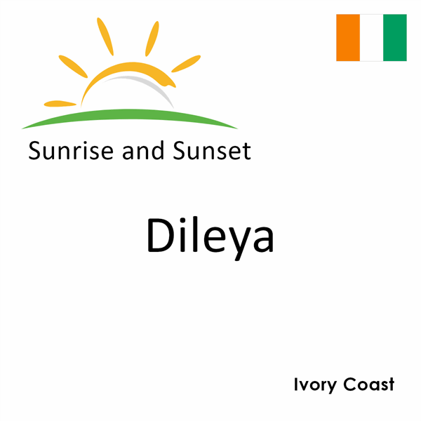 Sunrise and sunset times for Dileya, Ivory Coast