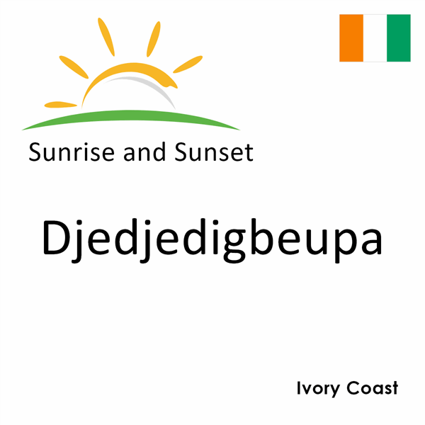 Sunrise and sunset times for Djedjedigbeupa, Ivory Coast