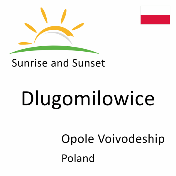 Sunrise and sunset times for Dlugomilowice, Opole Voivodeship, Poland